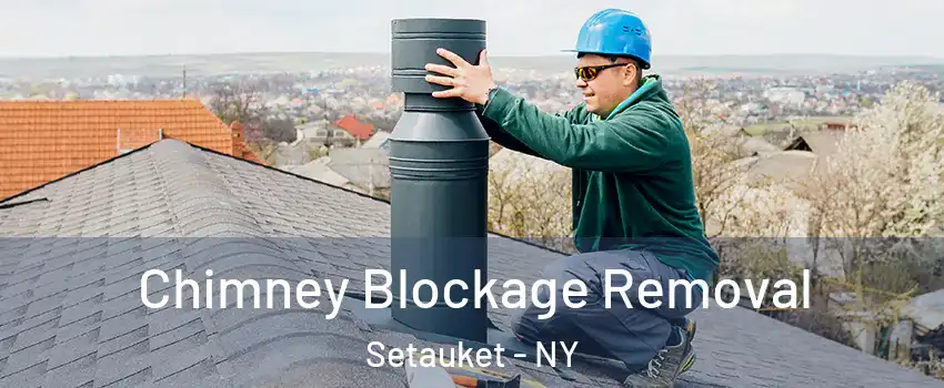  Chimney Blockage Removal Setauket - NY