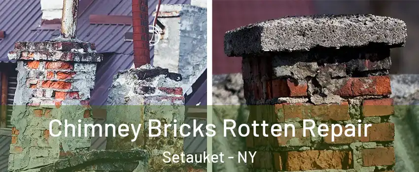  Chimney Bricks Rotten Repair Setauket - NY