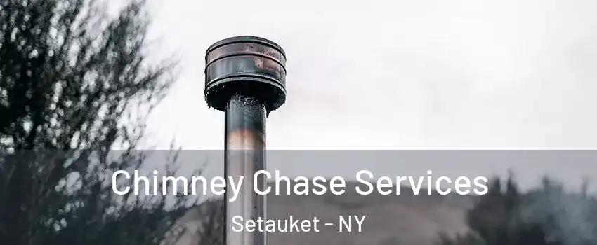  Chimney Chase Services Setauket - NY