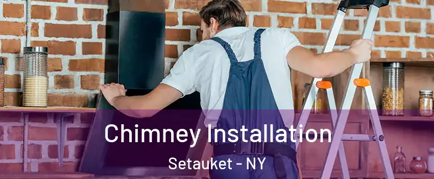  Chimney Installation Setauket - NY
