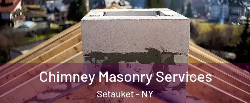  Chimney Masonry Services Setauket - NY