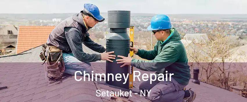  Chimney Repair Setauket - NY