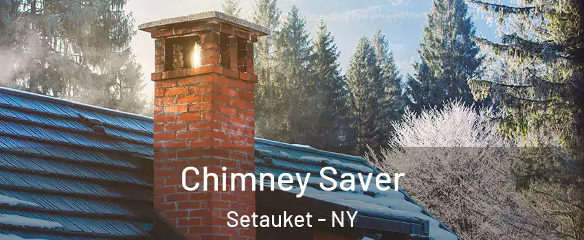  Chimney Saver Setauket - NY