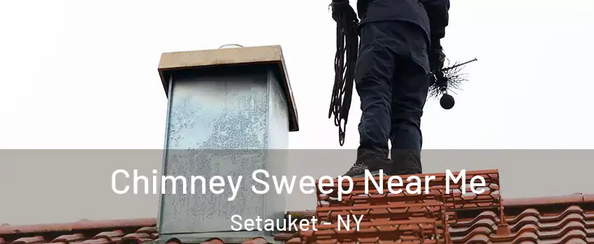  Chimney Sweep Near Me Setauket - NY