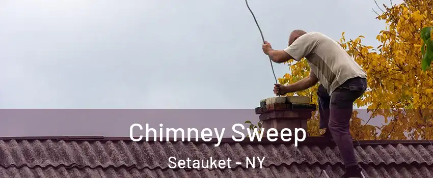  Chimney Sweep Setauket - NY