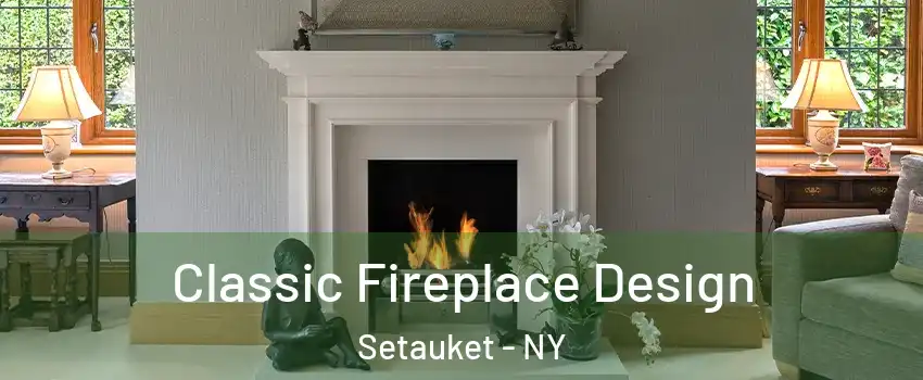  Classic Fireplace Design Setauket - NY