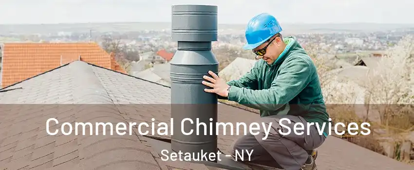  Commercial Chimney Services Setauket - NY
