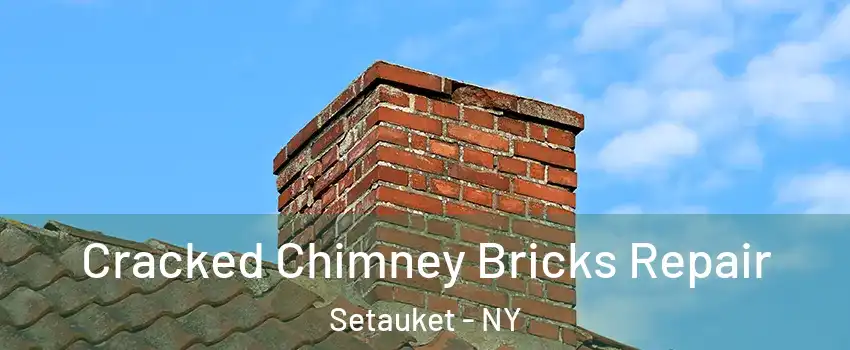  Cracked Chimney Bricks Repair Setauket - NY