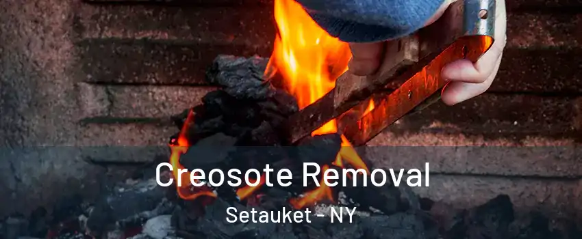  Creosote Removal Setauket - NY