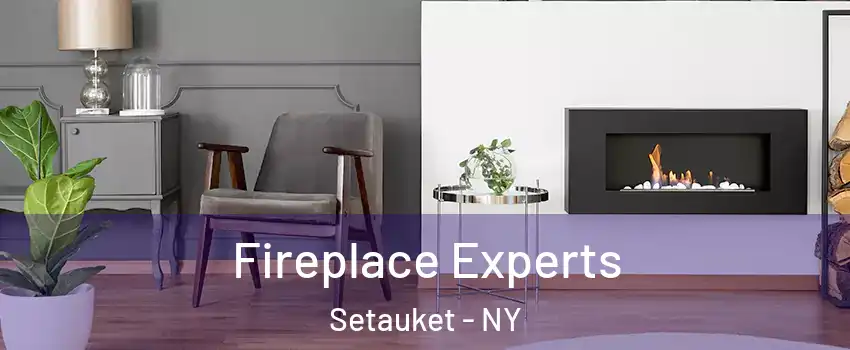  Fireplace Experts Setauket - NY
