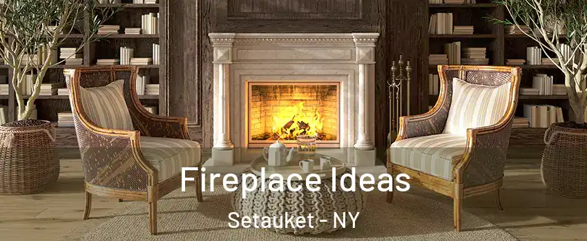  Fireplace Ideas Setauket - NY
