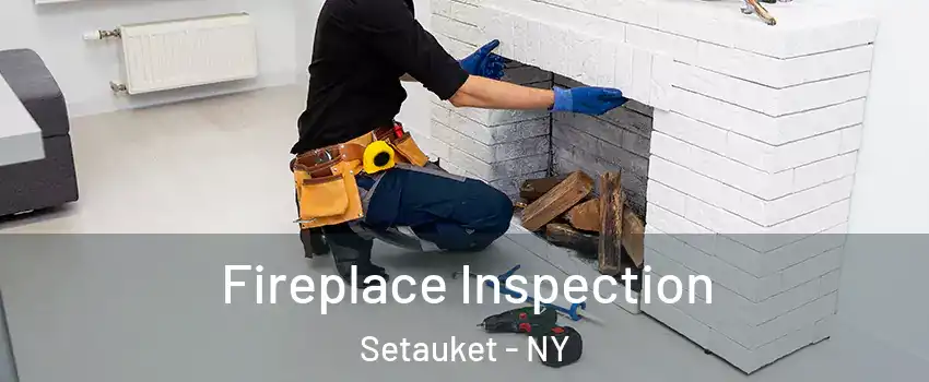  Fireplace Inspection Setauket - NY