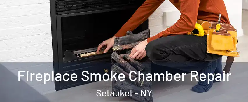  Fireplace Smoke Chamber Repair Setauket - NY