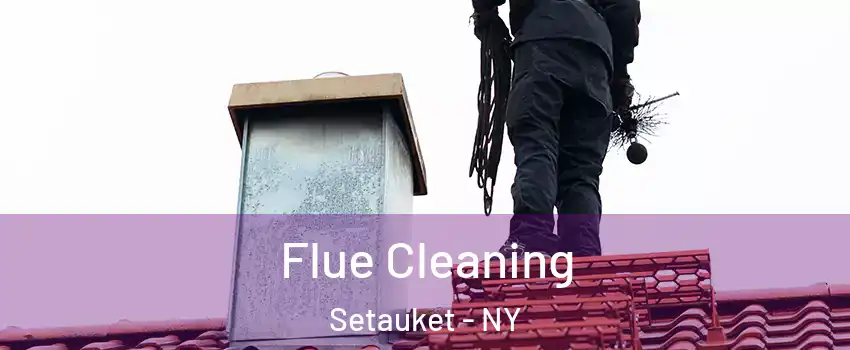  Flue Cleaning Setauket - NY