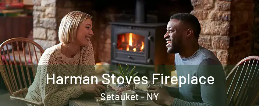  Harman Stoves Fireplace Setauket - NY