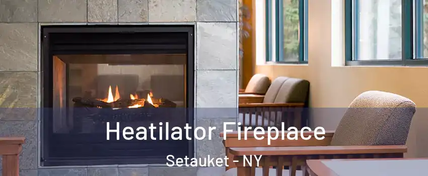  Heatilator Fireplace Setauket - NY
