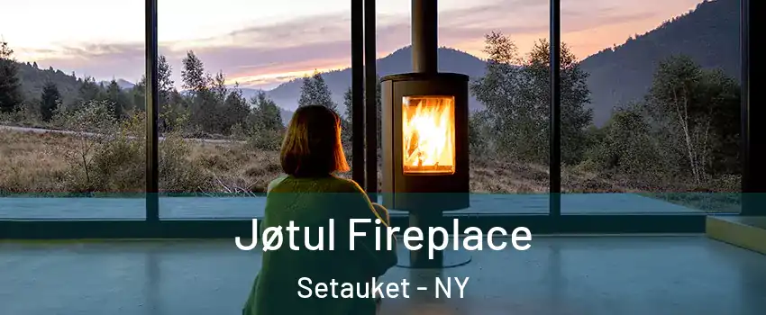  Jøtul Fireplace Setauket - NY