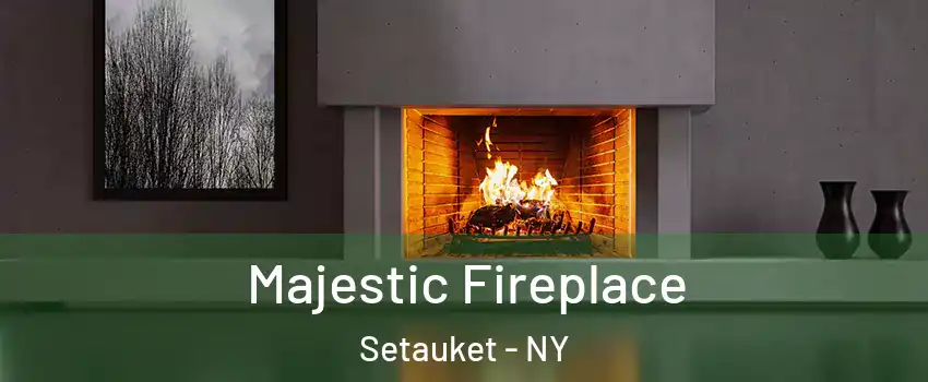  Majestic Fireplace Setauket - NY