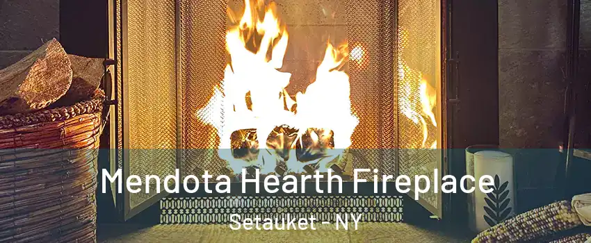  Mendota Hearth Fireplace Setauket - NY