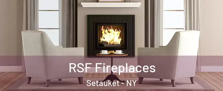  RSF Fireplaces Setauket - NY