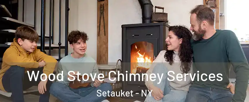  Wood Stove Chimney Services Setauket - NY